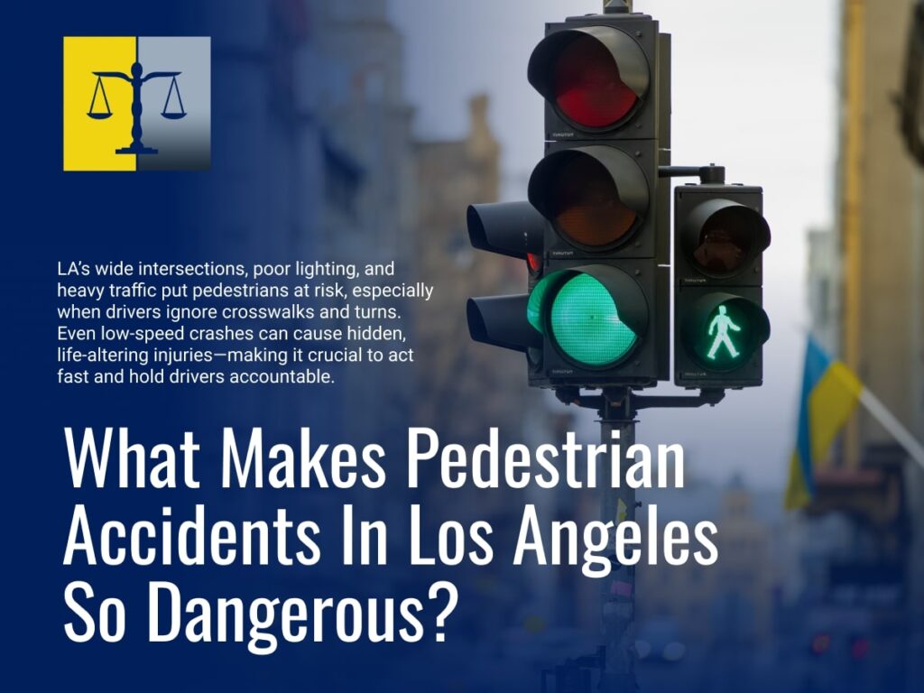 What Makes Pedestrian Accidents in Los Angeles So Dangerous